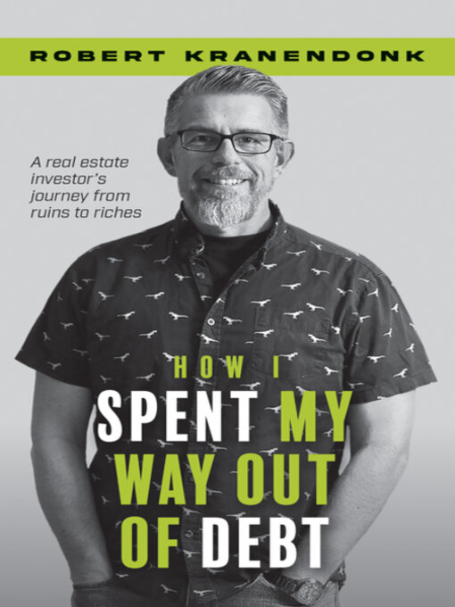 Title details for How I Spent My Way Out of Debt by Robert Kranendonk - Available